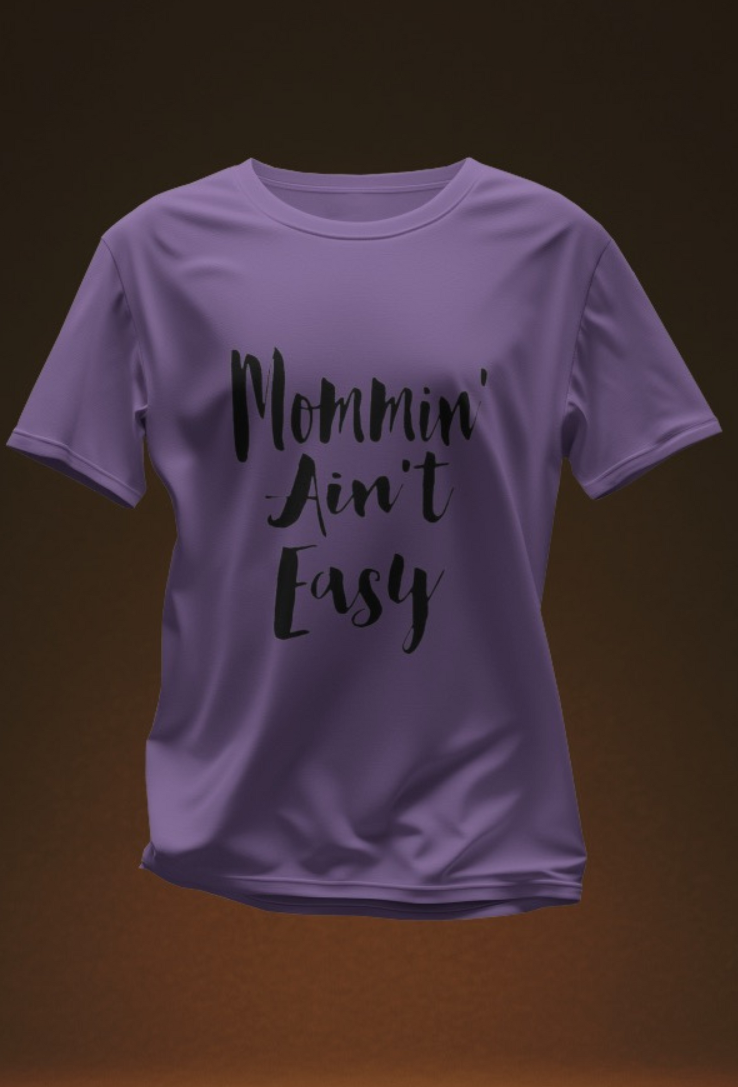 Mommin Ain’t Easy - 6 Color Options