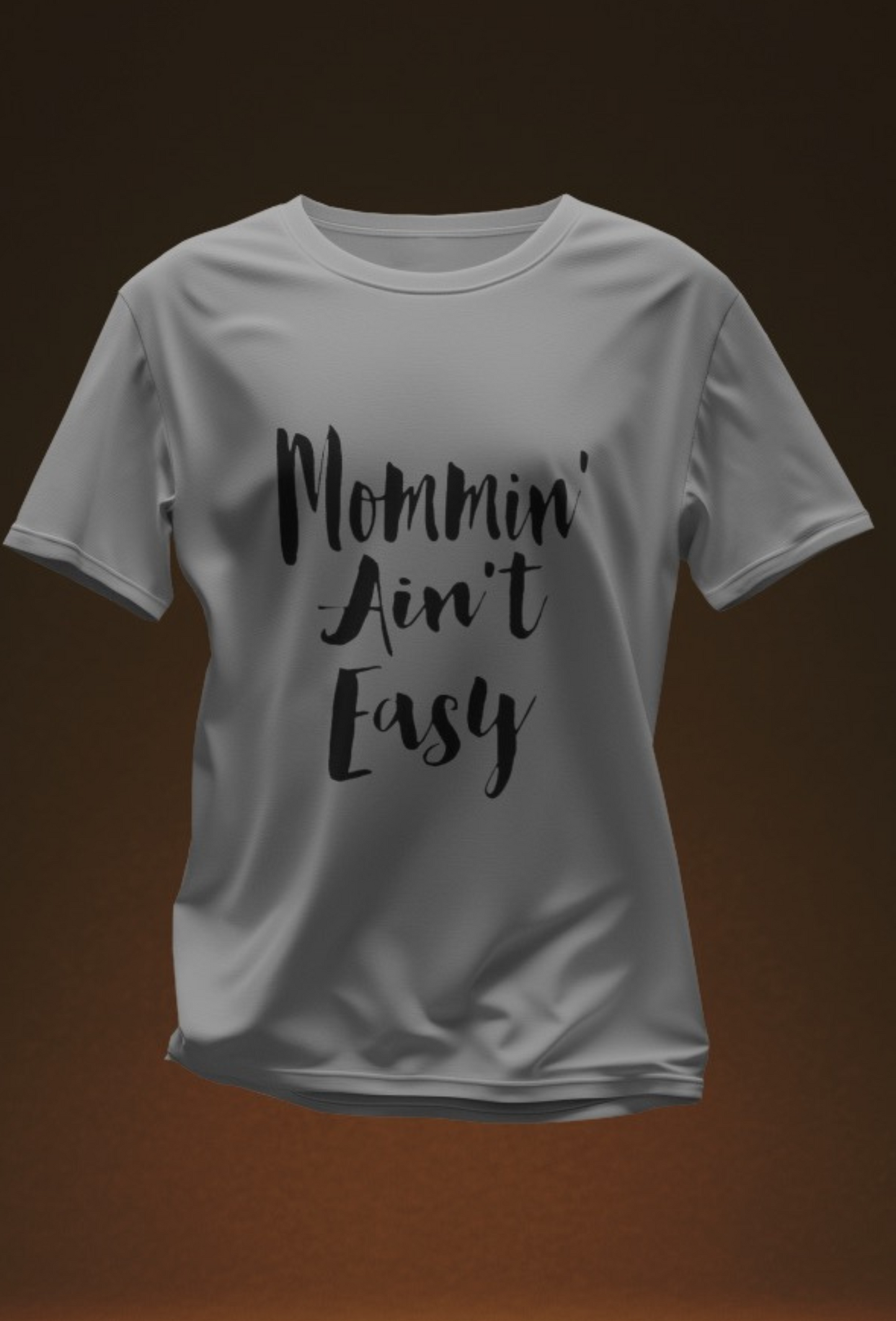 Mommin Ain’t Easy - 6 Color Options