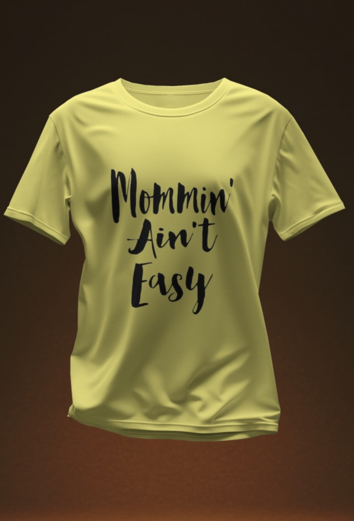 Mommin Ain’t Easy - 6 Color Options