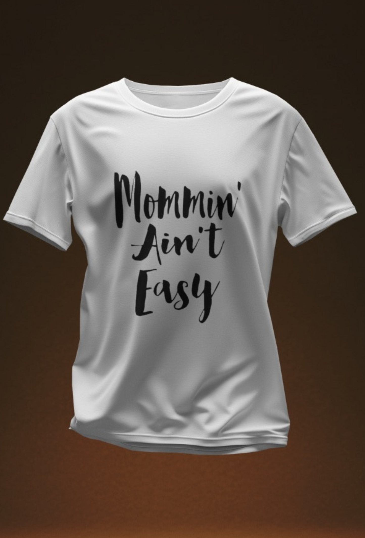 Mommin Ain’t Easy - 6 Color Options
