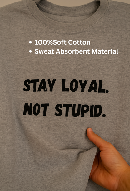 STAY LOYAL NOT STUPID - CLOVE NEW YORK HEARTBREAK LIMITED EDITION TSHIRT