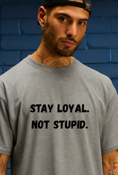 STAY LOYAL NOT STUPID - CLOVE NEW YORK HEARTBREAK LIMITED EDITION TSHIRT
