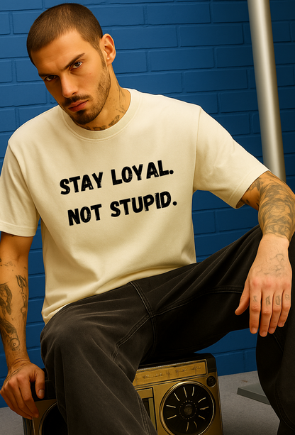 STAY LOYAL NOT STUPID - CLOVE NEW YORK HEARTBREAK LIMITED EDITION TSHIRT