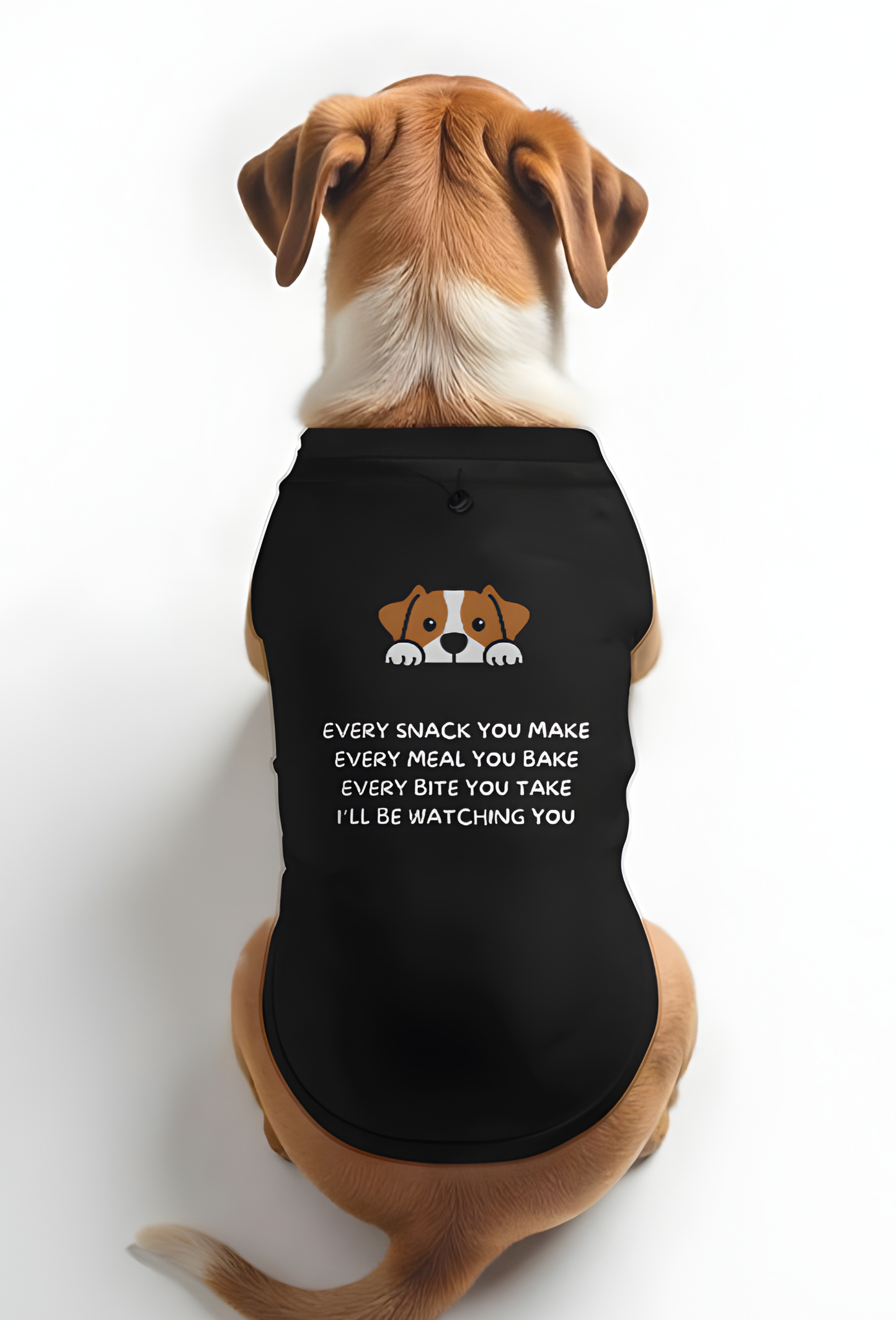 EVERY SNACK YOU MAKE - DOG T-SHIRT