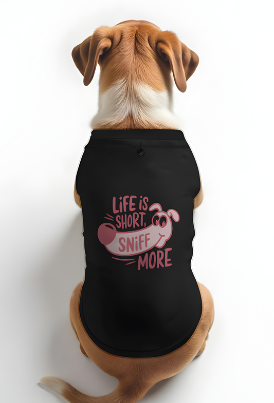LIFE IS SHORT - DOG T-SHIRT
