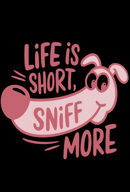 LIFE IS SHORT - DOG T-SHIRT