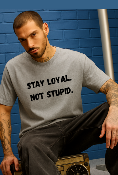 STAY LOYAL NOT STUPID - CLOVE NEW YORK HEARTBREAK LIMITED EDITION TSHIRT