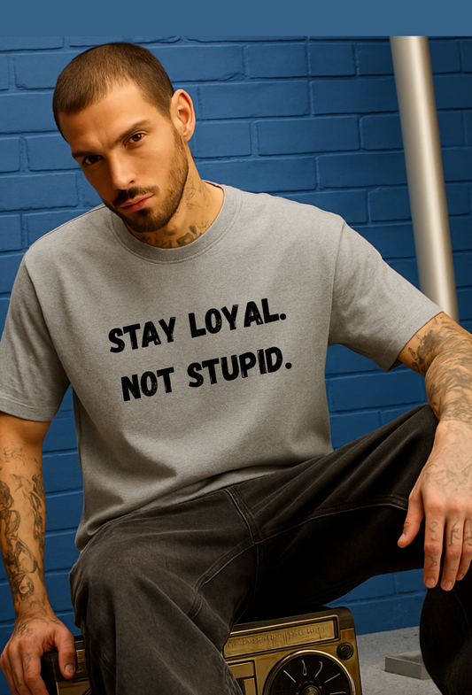 STAY LOYAL NOT STUPID - CLOVE NEW YORK HEARTBREAK LIMITED EDITION TSHIRT